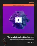 Cover image for Tech Job Application Secrets - Resumes, Cover Letters, and Interviews