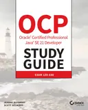 Cover image for OCP Oracle Certified Professional Java SE 21 Developer Study Guide