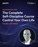 Cover image for The Complete Self-Discipline Course - Control Your Own Life