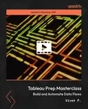 Cover image for Tableau Prep Masterclass - Build and Automate Data Flows
