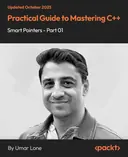 Cover image for Practical Guide to Mastering C++ Smart Pointers - Part 01