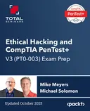 Cover image for Ethical Hacking and CompTIA PenTest+ V3 (PT0-003) Exam Prep