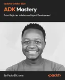 Cover image for ADK Mastery - From Beginner to Advanced Agent Development
