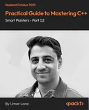Cover image for Practical Guide to Mastering C++ Smart Pointers - Part 02