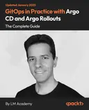 Cover image for GitOps in Practice with Argo CD and Argo Rollouts - The Complete Guide