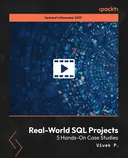 Cover image for Real-World SQL Projects - 5 Hands-On Case Studies