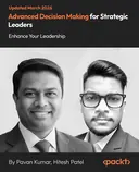 Cover image for Advanced Decision Making for Strategic Leaders