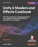 Cover image for Unity 6 Shaders and Effects Cookbook