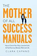 Cover image for The Mother of All Success Manuals