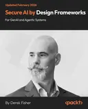 Cover image for Secure AI by Design - Frameworks for GenAI and Agentic Systems
