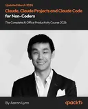 Cover image for Claude, Claude Projects and Claude Code for Non-Coders