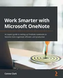Cover image for Work Smarter with Microsoft OneNote