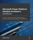 Cover image for Microsoft Power Platform Solution Architect's Handbook