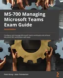 Cover image for MS-700 Managing Microsoft Teams Exam Guide