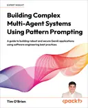 Cover image for Building Complex Multi-Agent Systems Using Pattern Prompting