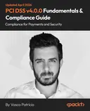 Cover image for PCI DSS v4.0.0 Fundamentals & Compliance Guide