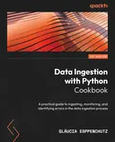 Cover image for Data Ingestion with Python Cookbook