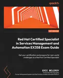 Cover image for Red Hat Certified Specialist in Services Management and Automation EX358 Exam Guide