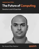 Cover image for The Future of Computing - Quantum and AI Essentials