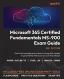 Cover image for Microsoft 365 Certified Fundamentals MS-900 Exam Guide