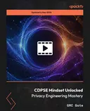 Cover image for CDPSE Mindset Unlocked - Privacy Engineering Mastery