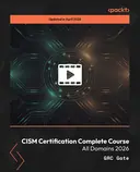 Cover image for CISM Certification Complete Course - All Domains 2026