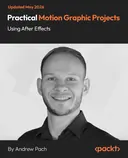 Cover image for Practical Motion Graphic Projects Using After Effects