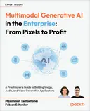 Cover image for Multimodal Generative AI in the Enterprise: From Pixels to Profit