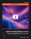 Cover image for Apple Foundation Models in Action - Session Management for On-Device AI
