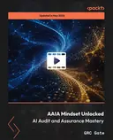 Cover image for AAIA Mindset Unlocked - AI Audit and Assurance Mastery