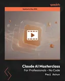 Cover image for Claude AI Masterclass for Professionals - No Code