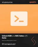 Cover image for Unlock B2B and B2C Sales with Data: Data Storytelling Mastery Course