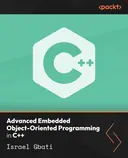 Cover image for Advanced Embedded Object-Oriented Programming in C++