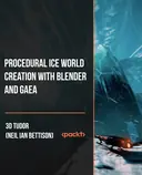 Cover image for Procedural Ice World Creation with Blender and Gaea