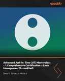 Cover image for Advanced Just-In-Time (JIT) Masterclass - A Comprehensive Certification in Lean Management (Accredited)
