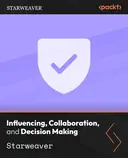 Cover image for Influencing, Collaboration, and Decision Making