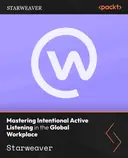 Cover image for Mastering Intentional Active Listening in the Global Workplace