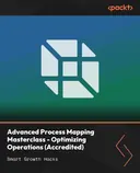 Cover image for Advanced Process Mapping Masterclass - Optimizing Operations (Accredited)