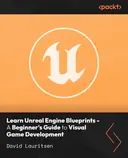 Cover image for Learn Unreal Engine Blueprints - A Beginner's Guide to Visual Game Development