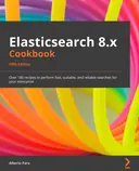 Cover image for Elasticsearch 8.x Cookbook