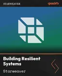 Cover image for Building Resilient Systems