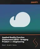 Cover image for Applied Quality Function Deployment (QFD) - Bridging Product and Engineering