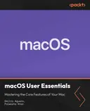 Cover image for macOS User Essentials: Mastering the Core Features of Your Mac