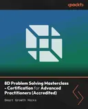 Cover image for 8D Problem Solving Masterclass - Certification for Advanced Practitioners (Accredited)