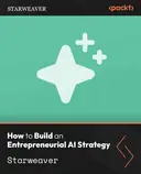 Cover image for How to Build an Entrepreneurial AI Strategy