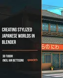 Cover image for Creating Stylized Japanese Worlds in Blender
