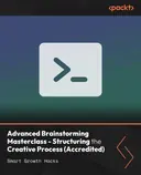 Cover image for Advanced Brainstorming Masterclass - Structuring the Creative Process (Accredited)