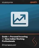 Cover image for Guide to Personal Investing for Busy Indian Working Professionals