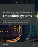 Cover image for Architecting High-Performance Embedded Systems
