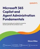 Cover image for Microsoft 365 Copilot and Agent Administration Fundamentals